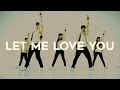 LET ME LOVE YOU - DJ Snake ft. Justin Bieber | Team AURII Choreography