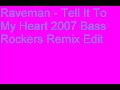 Raveman - Tell It To My Heart 2007 Bass Rockers Remix Edit
