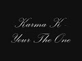 Karma K Your The one