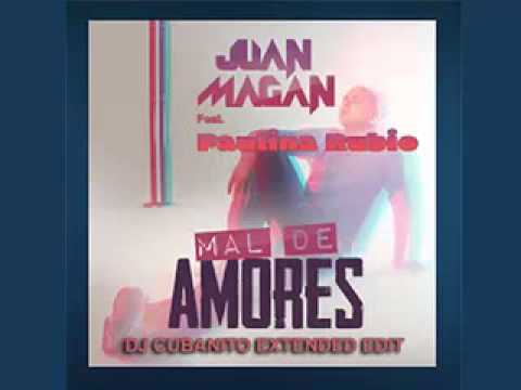 Mal de Amores ft. Paulina Rubio Juan Magan