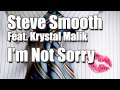 Steve Smooth I'm Not Sorry Video and Lyrics