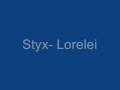 Styx- Lorelei