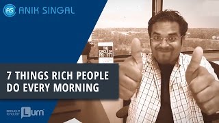 7 Things Rich People Do Every Morning - Anik Singal Old Timey Video
