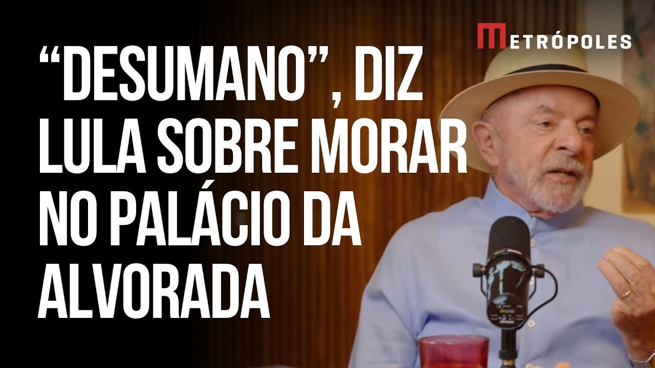 "É desumano", diz Lula sobre morar no Palácio da Alvorada