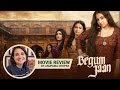 Begum Jaan | Movie Review | Anupama Chopra Begum Jaan | Movie Review | Anupama Chopra