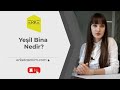 Yeşil Bina Nedir?