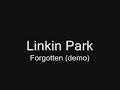 Linkin Park : Forgotten (demo). Linkin Park : Forgotten (demo).