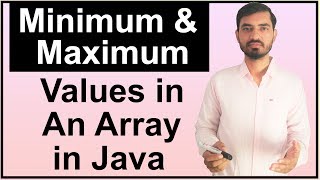 Find Maximum and Minimum values in an Array in Java 