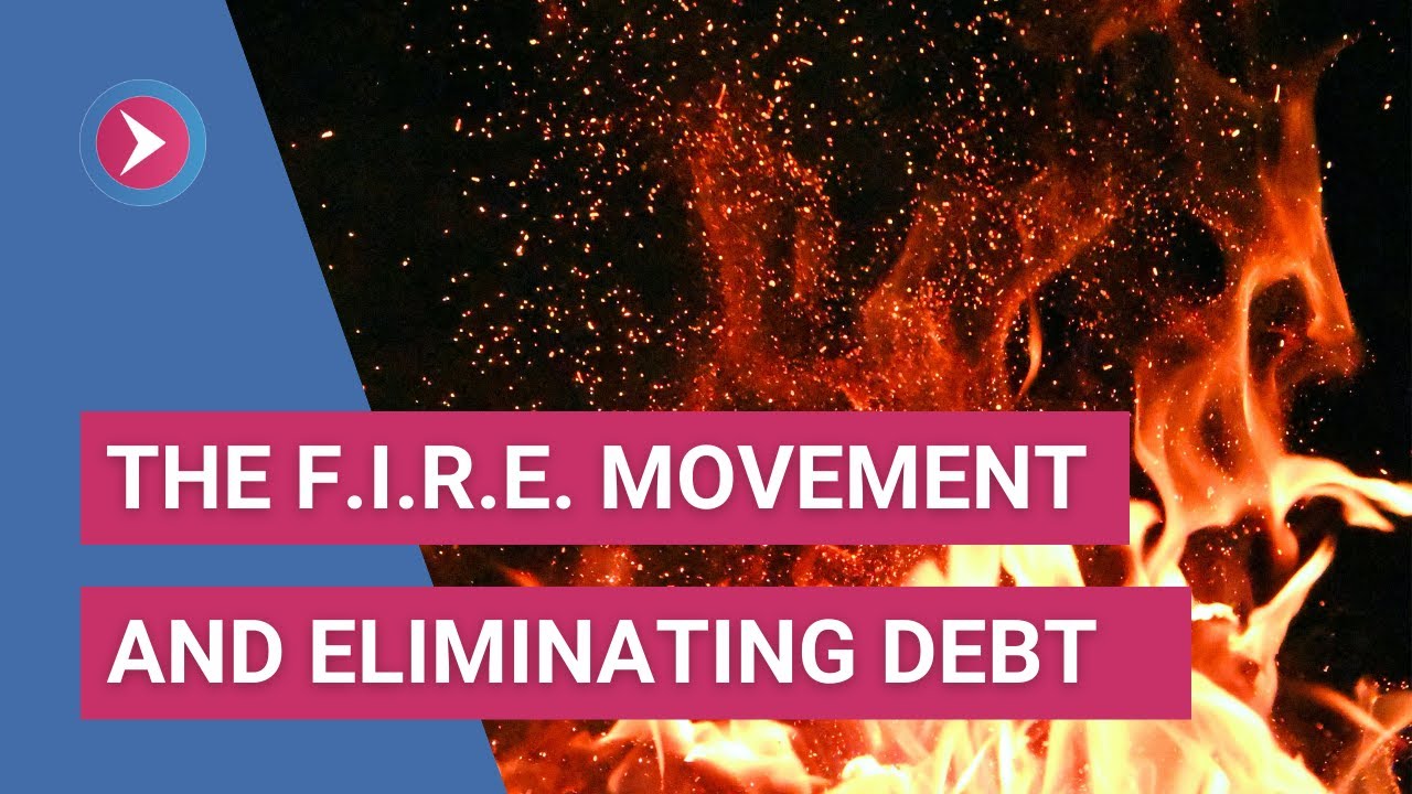 F.I.R.E. (Financial Independence Retire Early) and Getting Out of Debt