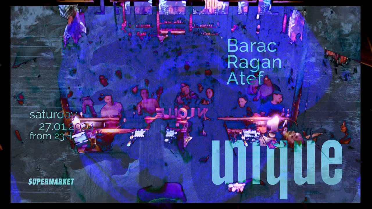 Barac, Ragan, and Atef! - Live @ Unique x Club Supermarket Zurich 2024