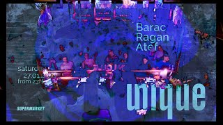 Barac, Ragan, and Atef! - Live @ Unique x Club Supermarket Zurich 2024