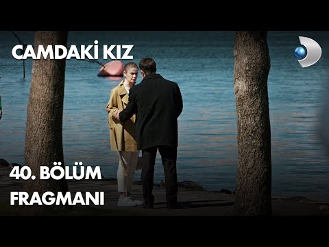 Camdaki Kız 40. Bölüm Fragmanı                                                                                                                                                                                                                            