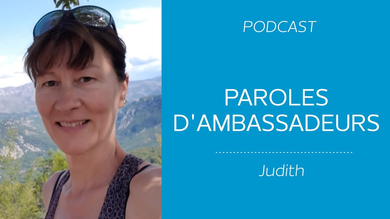 Paroles d'Ambassadeurs : Judith