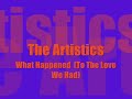 from the artistics, the group that hit with 66's 'i'm gonna miss you', this record was released in 1969. for some inexplicable reason, 'what happened' didn't dent the charts. this has always been one of my fave artistics tracks, and a prime example of the brunswick talent at it's peak. written by barbara acklin and eugene record of the chi-lites. really fine chicago vocal group soul.