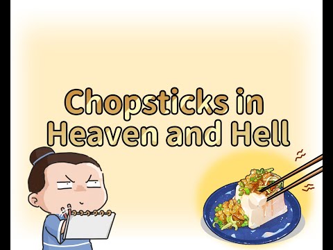  Chopsticks in Heaven and Hell