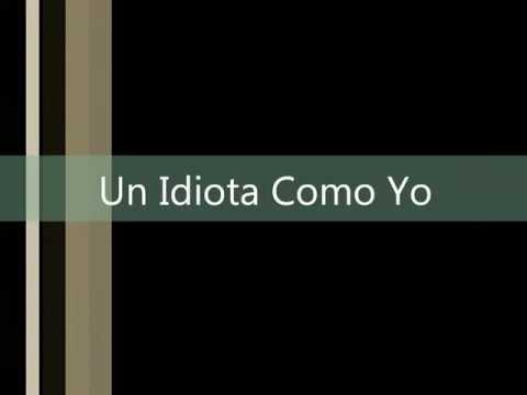 Duelo - Idiota Como Yo