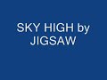 Sky High by Jigsaw