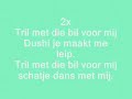 Songtekst Nigel & Renaldo - Tril met die bil Songtekst Nigel & Renaldo - Tril met die bil