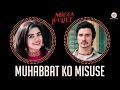 Muhabbat Ko Misuse | Mirza Juuliet | Krsna Solo Muhabbat Ko Misuse | Mirza Juuliet | Krsna Solo