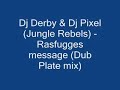 Jungle Rebels (Dj Derby & Dj Pixel) - Rasfugges message