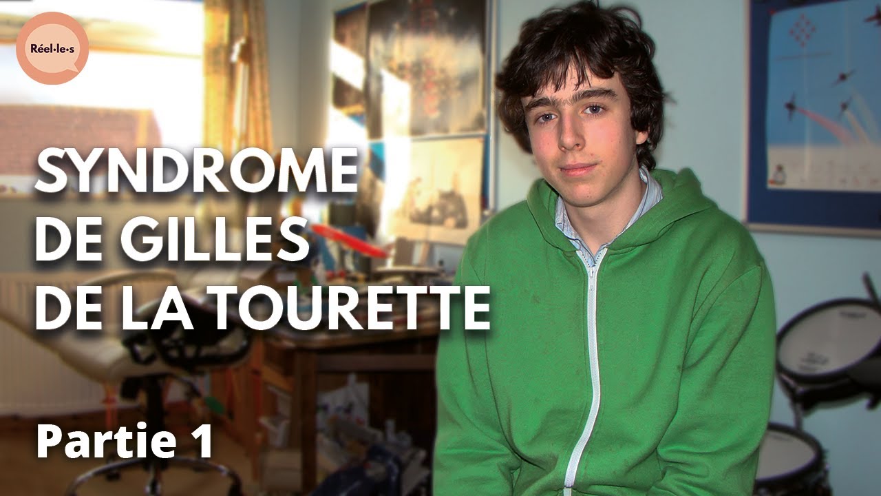 Documentaire | J’ai le syndrome de Gilles de la Tourette | Partie 1