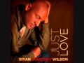 Brian Courtney Wilson Just Love Official Music Video and Lyrics
