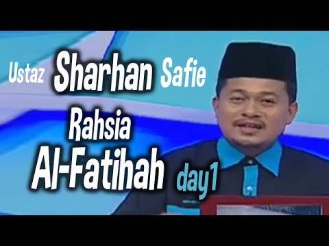 *ustaz - Tanyalah Ustaz Sharhan Safie Rahsia Al Fatihah day 1.
