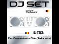 Per Comandante Chè (Teka mix)