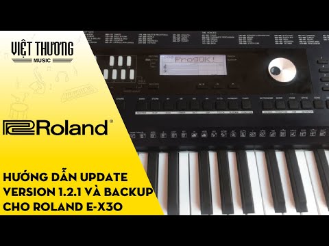 Hướng dẫn update version 1.2.1 và backup dữ liệu vào đàn organ Roland E-X30