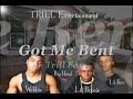 Got Me Bent Got Me Bent