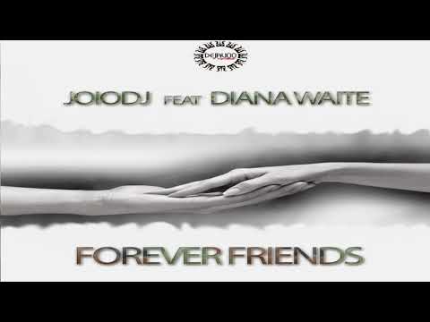 JoioDJ feat Diana Waite - Forever Friends