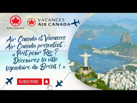Webinaire en français | Air Canada et Vacances Air Canada présentent : « Prêt pour Rio ? Découvrez la ville légendaire du Brésil ! » 