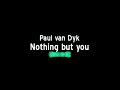 Paul van Dyk-Nothing but you (cirrus remix)