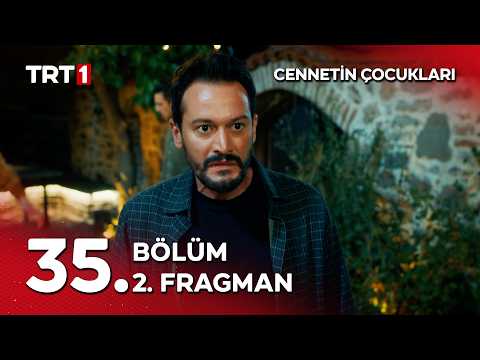 Cennetin Çocukları 35. Bölüm 2. Fragmanı                                                                                                                                                                                                                  