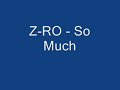 Z-Ro - So Much