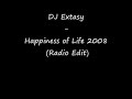 DJ Extasy - Happiness of Life 2008 (Radio Edit)