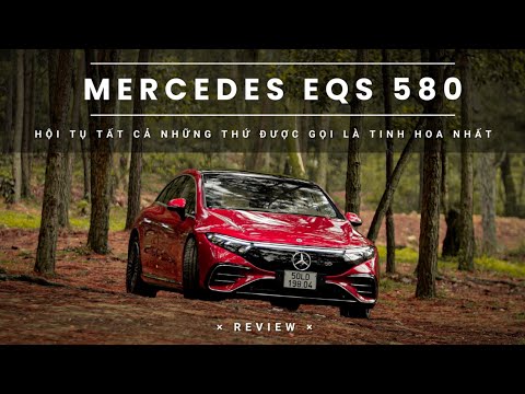 Đánh giá Mercedes-Benz EQS 580: Chưa hoàn hảo nhưng hội tụ đủ tất cả những tinh hoa! |XEHAY.VN|
