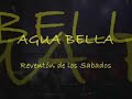 agua bella   el reventon de los sabados