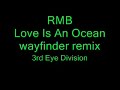 RMB - Love Is An Ocean (wayfinder mix) 3i% RMB - Love Is An Ocean (wayfinder mix) 3i%