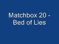 Matchbox 20 - Bed of Lies Matchbox 20 - Bed of Lies