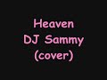 Re: Me singing DJ Sammy  Heaven(Slow Version) Lyrics