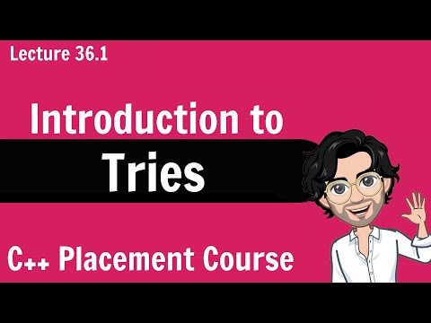 Tries - Introduction | C++ Placement Course | Lecture 36.1