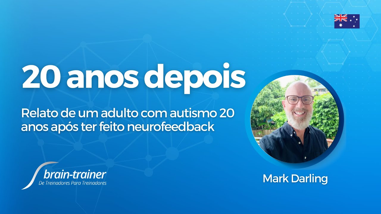 Asperger e Neurofeedback – Um relato 20 anos depois - Mark Darling entrevista Janelle e Sam Wall