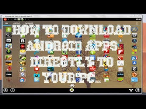 How to download android apps directly to your pc How to download android apps directly to your pc