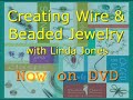 dvd title: creating wire & beaded jewelry with linda jones

linda jones is the author of 4 successful books on wire jewellery! in this 2+ hour dvd she teaches all the necessary techniques required to make your own original and truly one-of-a-kind wire beaded (wire wrapped) jewellery. in this section, she demonstrates the process of making jump rings which are used as links in chains as well as interlinked to make bracelets and necklaces.