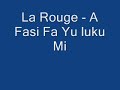 La Rouge - A Fasi Fa Yu Luku Mi