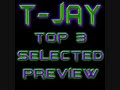 T-Jay - Top 3 Selected (Preview).wmv