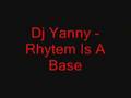 Dj Yanny - Rhytem Is A Base