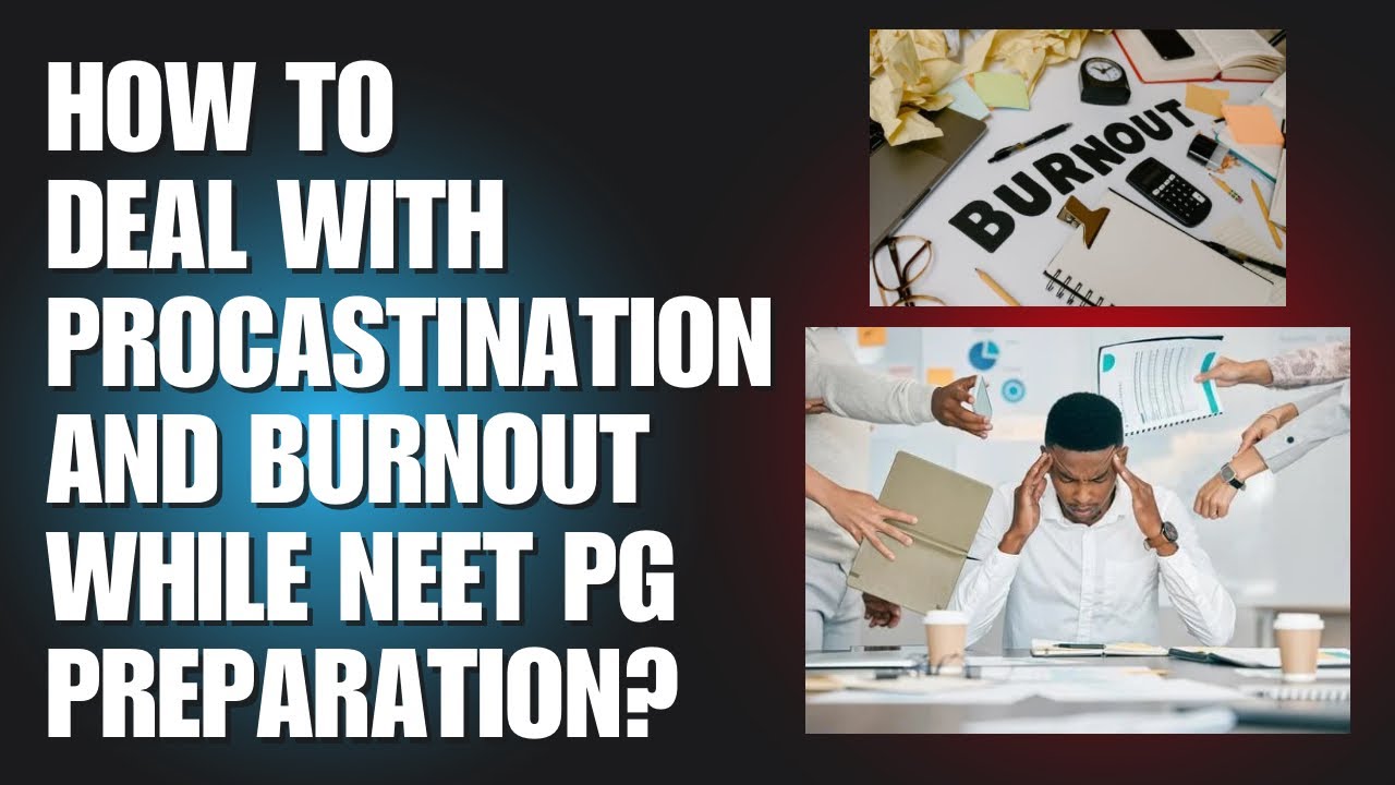 How to Overcome Procrastination & Burnout During Exam Preparation: Tips for Smart Studying