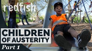 Children of Austerity: Poverty in 21st Century Britain (Part 1)